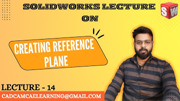 LECTURE - 14 || HOW TO CREATE REFERENCE PLANE IN SOLIDWORKS 3D