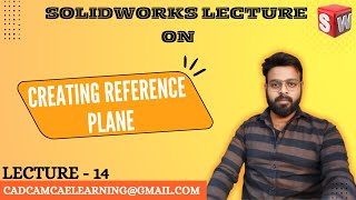 LECTURE - 14 || HOW TO CREATE REFERENCE PLANE IN SOLIDWORKS 3D