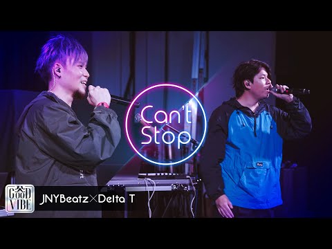 【GOOD VIBE】EP002  JNYBeatz ╳ Delta T 《Can't Stop》