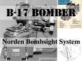 The Norden Bombsight B-17 Bomber integration