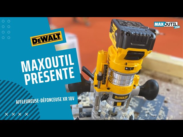 Présentation de l'affleureuse-défonceuse XR 18V DEWALT 