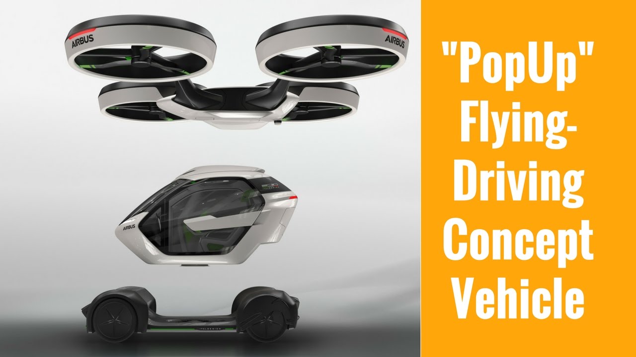 FlyingDriving Pop.Up Concept Vehicle by Airbus and Italdesign YouTube