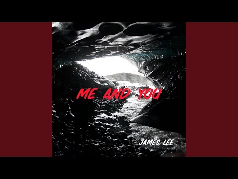 Putar Me and You - James Lee