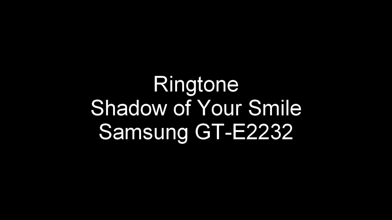 Shadow Of Your Smile Samsung Ringtone