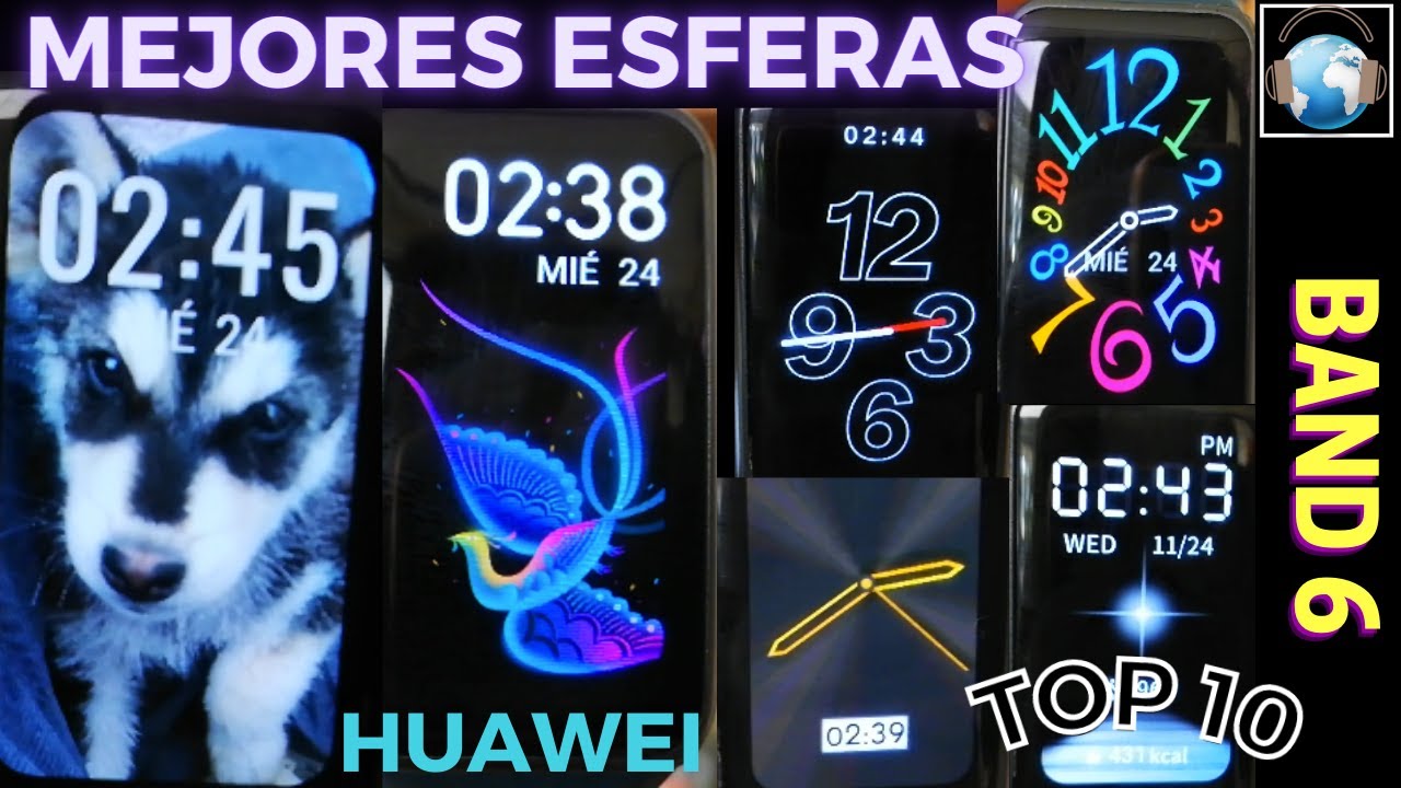 LAS 10 MEJORES ESFERAS | Huawei Band 6 CARÁTULAS | Tevril JL - YouTube
