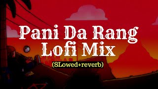 Pani Da Rang Lofi || Pani Da Rang vekh ke Ayushmann Khurrana Lofi Mix With Lyrics || Evening Dude