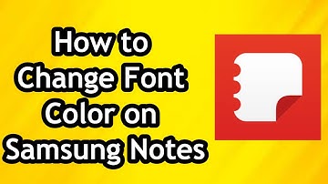 How to Change Font Color on Samsung Notes