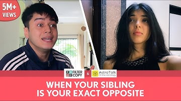 FilterCopy | When Your Sibling Is Your Exact Opposite | Ft. Anshuman Malhotra & Devishi Madaan