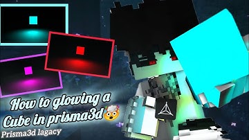 {How to glow a cube} in prisma3d Legacy || Full tutorial "glowing cubes"