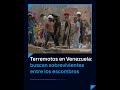 Los terremotos de magnitud 7,2 y 7,5 que devastaron Venezuela causaron 164 muertos y 971 heridos