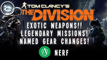 The Division - 1.6 EXOTIC WEAPONS? ALPHABRIDGE NERF!! GEAR CHANGES! LEGENDARY DIFFICULTY