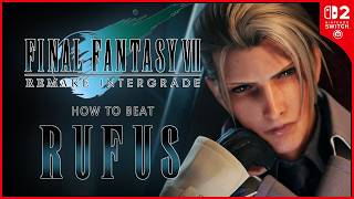 EASIEST How to Beat Rufus Guide: Final Fantasy 7 Remake Intergrade