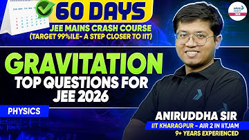 Gravitation - Top Questions for JEE 2026 | Complete Revision | JEE Physics Prep @InfinityLearn-JEE