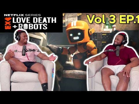 LOVE DEATH + ROBOTS Vol 3 Eps 1|BrothersReaction!