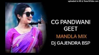 Cg Pandwani Geet ।। Dj SONG ।। MANDLA MIX Dj GAJENDRA BSP