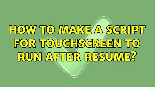 How to make a script for touchscreen to run after resume?
