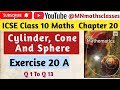 DBE Mathematics ICSE Class 10 , Chapter 20 || Cylinder Cone And Sphere || Ex 20 A ( Q 1 To Q 13 )