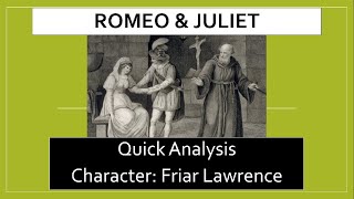 Friar Lawrence Quick Character Analysis