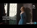 A Dream Is A Wish Your Heart Makes Song Lyrics Cinderella Live Action 