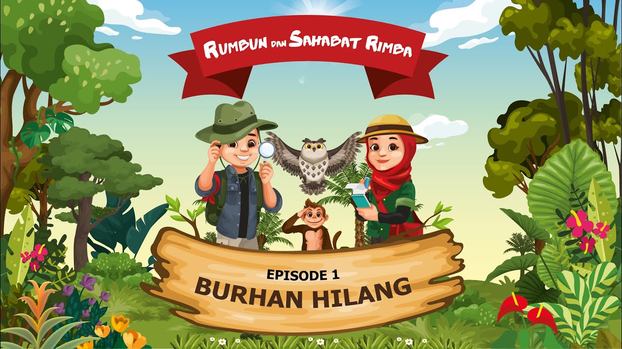 Episode 1 Rumbun dan Sahabat Rimba Burhan Hilang YouTube