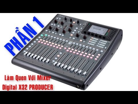 ( Phần 1 ) Các Bước Cơ Bản, Khi Sử Dụng Mixer Behringer X32 PRODUCER