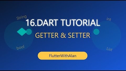 Dart Getters and Setters Explained with Simple Example | Flutterwithalan