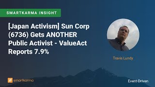 [Japan Activism] Sun Corp (6736) Gets ANOTHER Public Activist - ValueAct Reports 7.9%