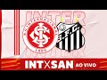 INTER X SANTOS (AO VIVO) - BRASILEIRÃƒO 2021