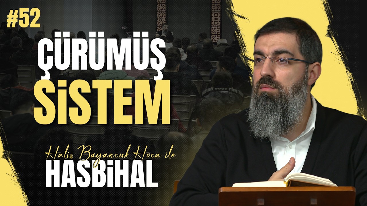 Halis Hoca ile Hasbihâl #52 | Medeni Görünümlü Barbarlar