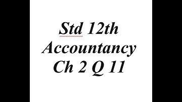 12th Accountancy Ch 2 Q 11