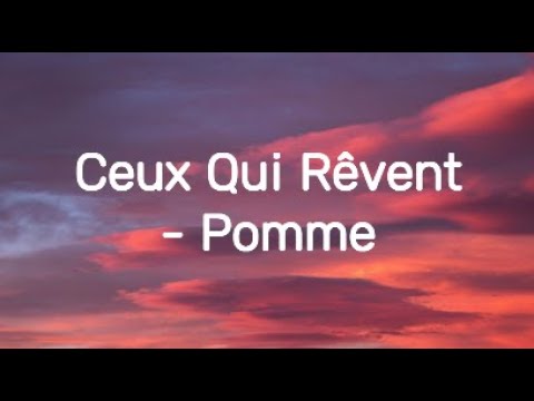 Pomme - Ceux qui rêvent (lyrics)