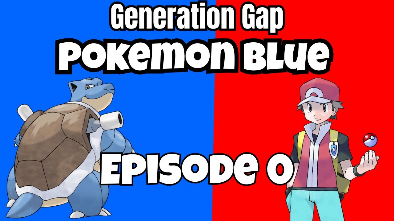 Generation Gap Episode 0: Red and Blue: The First Journey! - YouTube