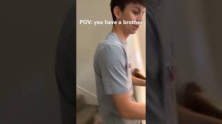 pov: you have a brother #ilovemybrother