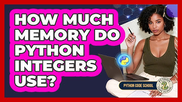 How Much Memory Do Python Integers Use? - Python Code School