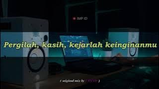 PERGILAH KASIH KEJARLAH SELINGKUHANMU By DJ IMp (slow remix with SAD PIANO)