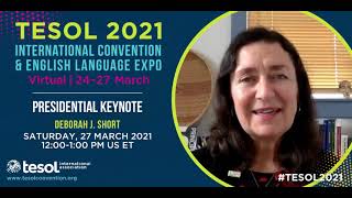 Deborah Short - Presidential Keynote for the TESOL 2021 Convention