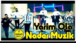 Nader Muzik - Yarim Ola - (Elman_Media) #elmanmedia #StudioEspinasUrmia #NaderMuzik Resimi