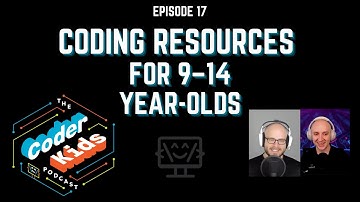 Coding Resources for 9–14-year-olds | Coder Kids Podcast Episode 17