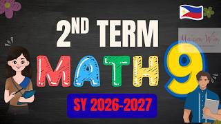 2nd TERM GRADE 9 MATH TOPICS- SY 2026-2027 for Advanced Study #deped #math9term2