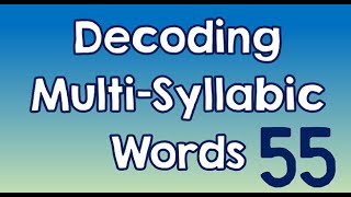 Decoding Multi-Syllabic Words episode 55