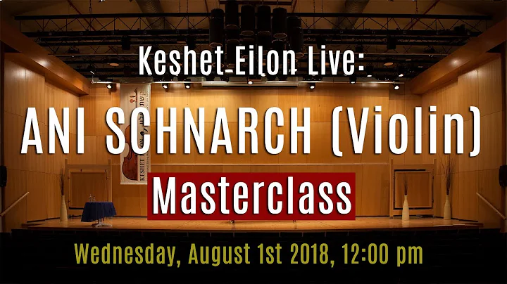 Keshet Eilon Live: Ani Schnarch (Violin) Mastercla...