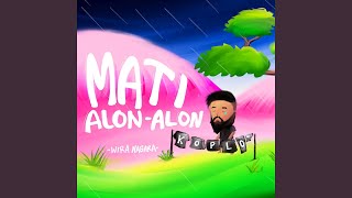 Mati Alon Alon (Koplo)