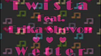 Twista & Erika Shevon - Wetter Twista & Erika Shevon - Wetter