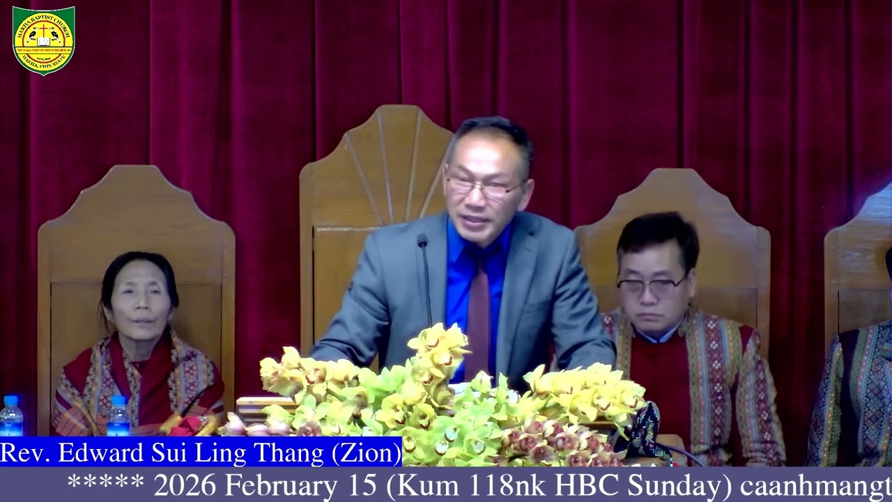 Rev. Sui Ling Thang (Pastor, Zion B C) Thawngthachim 2026 February 15 @ Kum 118nak HBC Sunday