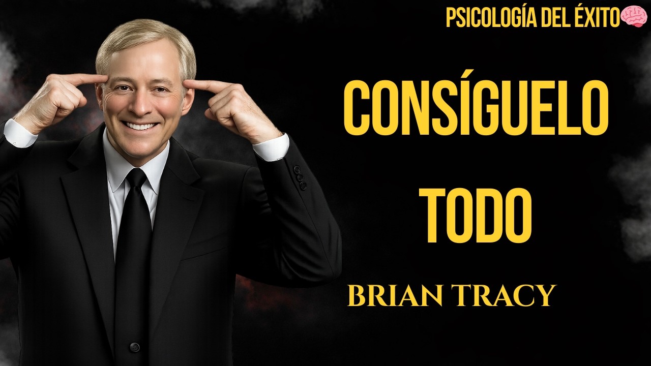 🔥 Cómo CONSEGUIR Todo lo que Quieres 🧠🔥 | Inspirado en Brian Tracy