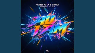 All I Am - Primeshock, Cryex