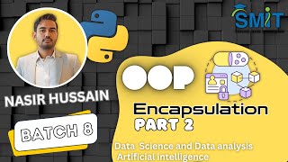 SMIT Data Science Batch8: Python OOP - Object Classses and Encapsulation