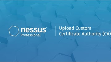 Upload Custom Certificate Authority in Nessus Professional