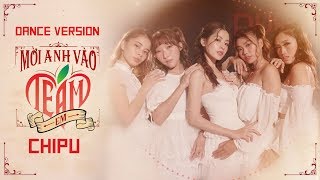 Chi Pu | MỜI ANH VÀO TEAM (❤️) EM - Dance Version (치푸)