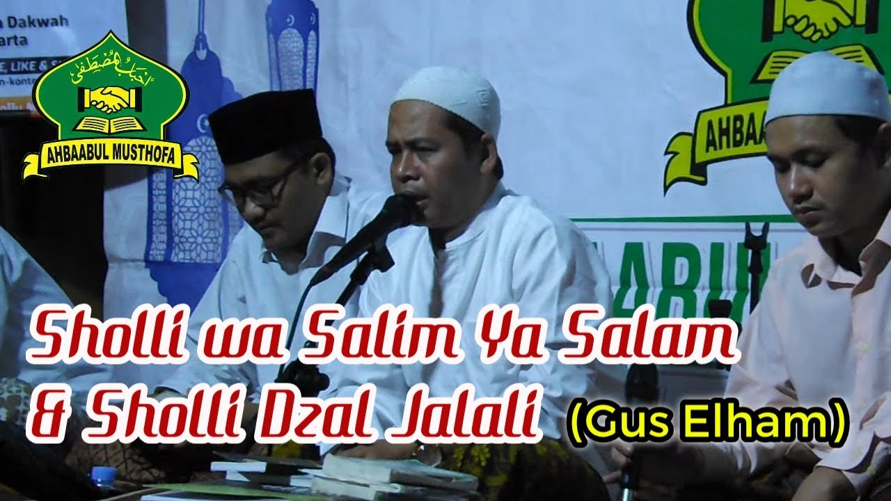 Sholi Rasmi Sholli wa Sallim Ya Salam & Sholli Dzal Jalal - Gus Elham & Ahbabul ...